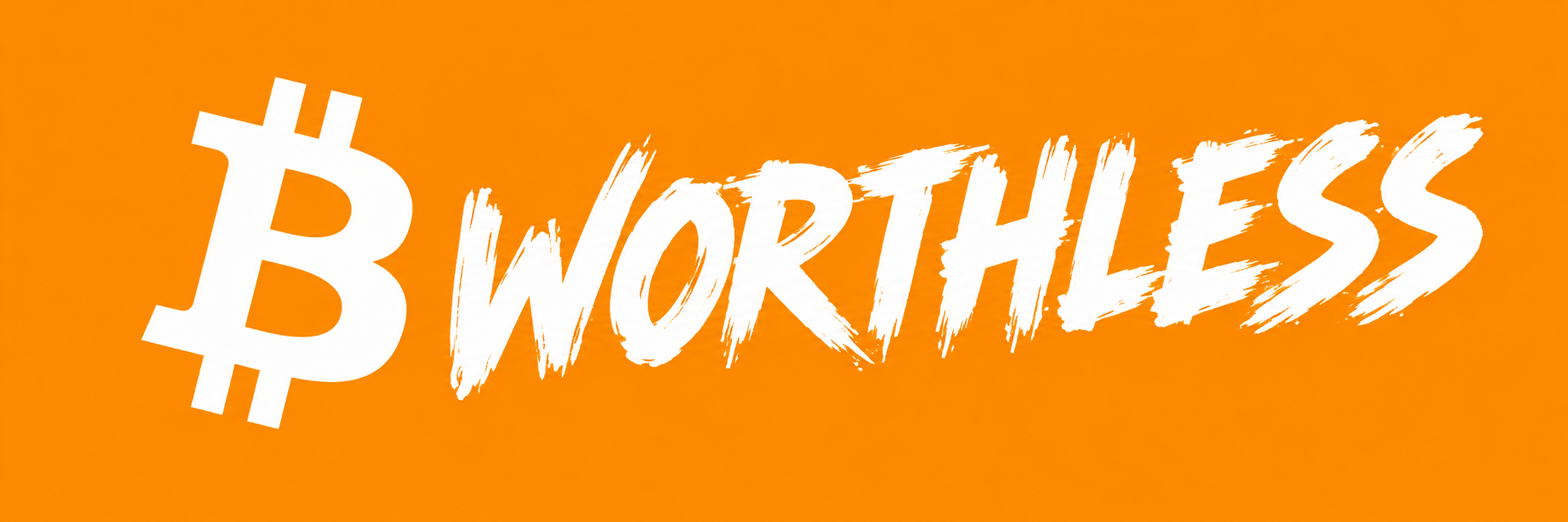 Worthless Coin banner: Freedom, Courage, Strength